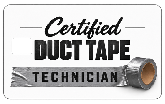 Duct Tape Technician- Premium Credit Card Slap