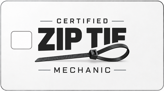 Zip Tie Mechanic- Premium Credit Card Slap